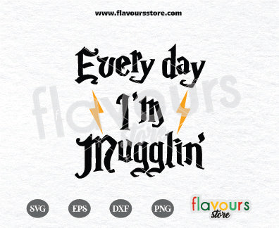 Every day I'm Mugglin, Harry Potter SVG Cut File Cricut