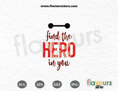 Find the Hero in You, Baymax, Big Hero, SVG Cut Files