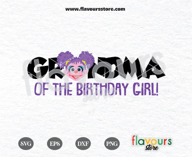 Grandma of the Girl, Abby, Sesame Street Birthday SVG Cut File