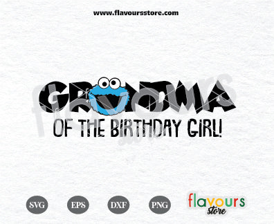 Grandma of the Birthday Girl, Cookie Monster SVG, Sesame Street Birthday SVG Cut File