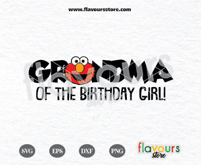 Grandma of the Birthday Girl, Elmo Svg, Sesame Street Birthday SVG Cut File