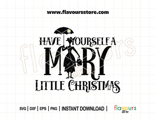Mary Poppins-inspired Christmas SVG reading “Have Yourself a Mary Little Christmas” for festive DIY Cricut and Silhouette projects.