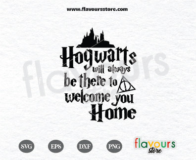 Hogwarts Will Always Be There To Welcome You Home, SVG Cut files Cricu ...