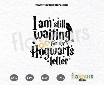 I Am Still Waiting For My Hogwarts Letter, Harry Potter SVG Cut File ...