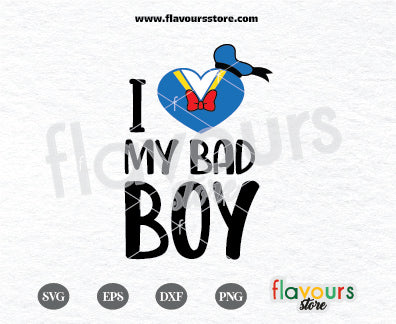 I Love My Bad Boy, Donald Duck SVG Cut File