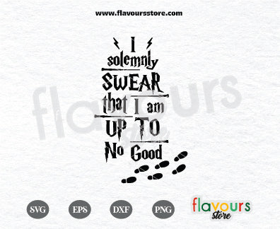 I Solemnly Swear That I Am Up To No Good SVG Cut File, Harry Potter SVG