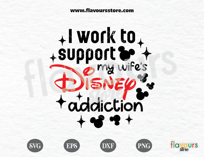 I Work To Support My Wife's Disney Addiction svg free ,Disney svg free, Disney svgs free - FREEBIE