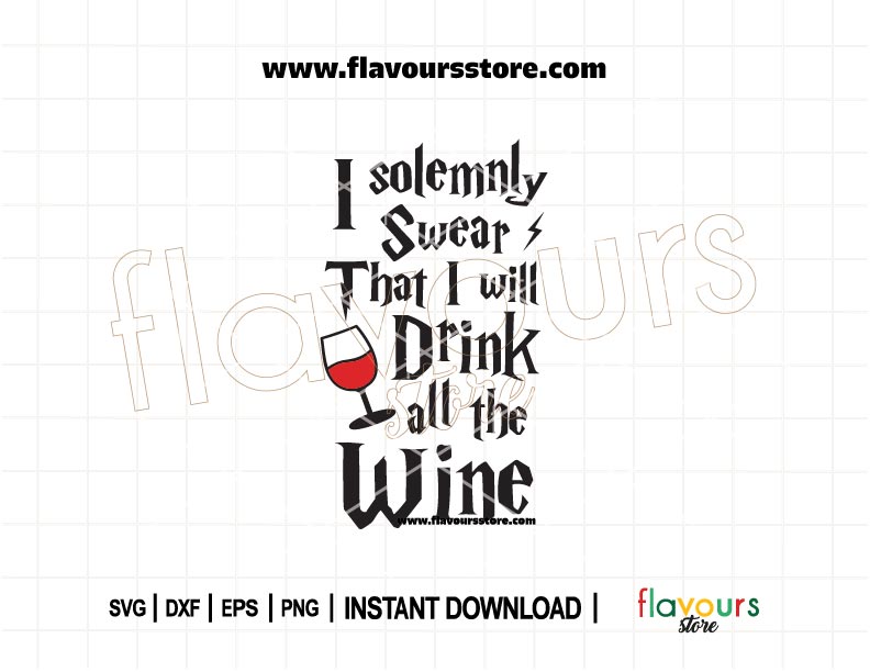 “I Solemnly Swear That I Will Drink All The Wine” SVG design, a fun Harry Potter quote ideal for Cricut and Silhouette projects like wine glasses, mugs, and t-shirts.