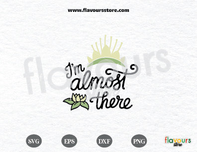 I'm almost There, Magical Quotes Svg, Princess Quotes, Princess and the Frog, Tiana Svg, Disney Quotes Svg, Princess Svg, SVG Cut Cricut