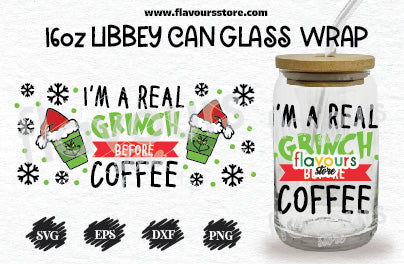 Grinch before Coffee Svg, 16oz Libbey Can Cup Wrap, Libbey Wrap Svg