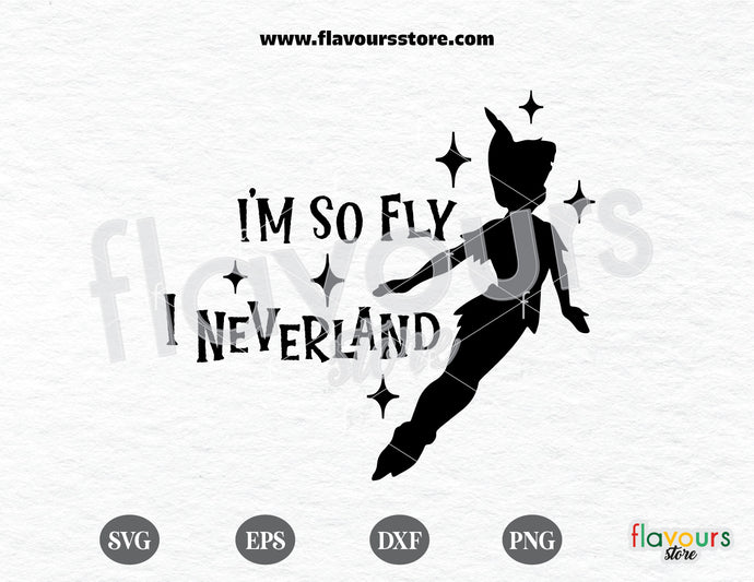 I'm So Fly I Neverland, Disney svg free, Disney svgs free - FREEBIE