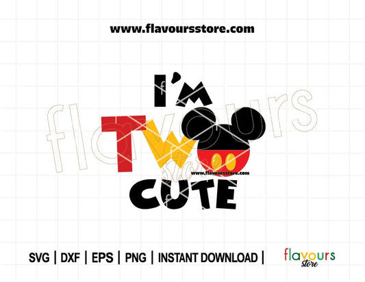 I'm Two Cute Svg, Mouse Ears, Mickey Birthday SVG, It's My Birthday svg, SVG Cut Files