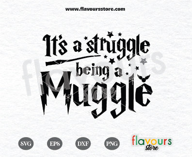 It's A Struggle Being A Muggle, Harry Potter Quotes SVG Cut File ...