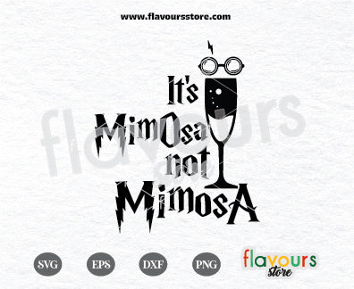 It's MimOsa not MimosA, Funny Harry Potter Quote SVG Cut File