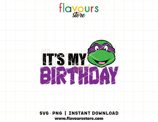 its my birthday ninja turtle svg birthday shirt cricut design funny birthday quote cut file