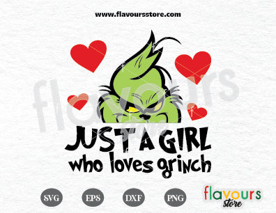 Just A Girl Who Loves Grinch SVG Cut File