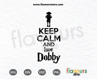 Keep Calm and Love Dobby, Dobby Love Svg, Free Dobby SVG Cut File Cricut