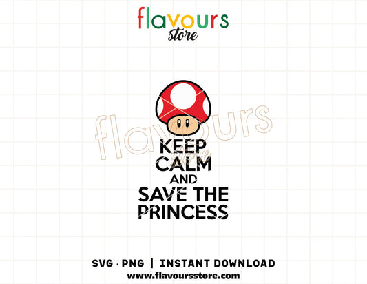 Keep Calm and Save the Princess SVG cut file for Cricut, featuring classic video game crown icon and bold typography, high-resolution PNG for retro gaming apparel.