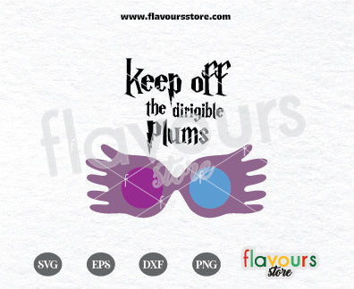 Keep off the dirigible Plums, Luna Quotes, Harry Potter SVG Cut File, Flavours Store