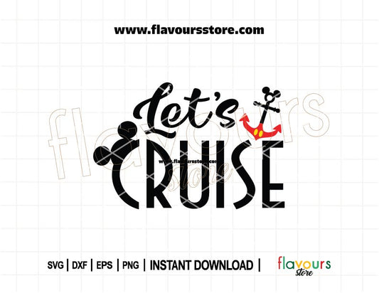 Let’s Cruise SVG with Mickey anchor for Disney cruise shirts – compatible with Cricut & Silhouette
