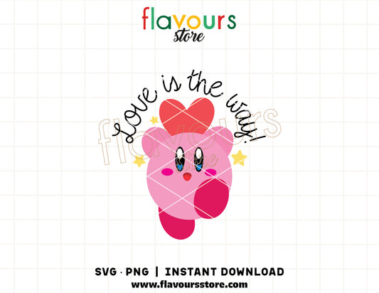 love is the way kirby svg cute gaming character cricut cut file shirt design