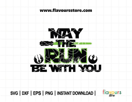 May the Run Be With You SVG, Star Wars Running Design for Marathon & Half Marathon, Perfect Cut File for Cricut Silhouette