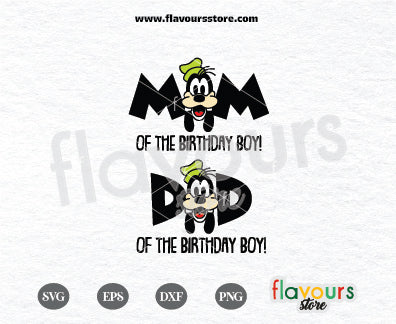 Mom and Dad of the Birthday Boy, Goofy Birthday, SVG Files for Cricut