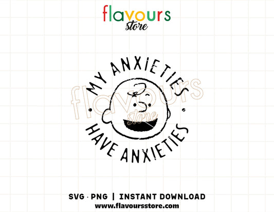 my anxieties have anxieties svg funny mental health quote cricut cut file shirt design