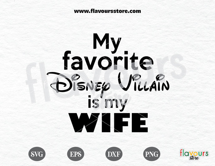 My Favorite Disney Villain Is My Wife, Disney svg free, Disney svgs free - FREEBIE
