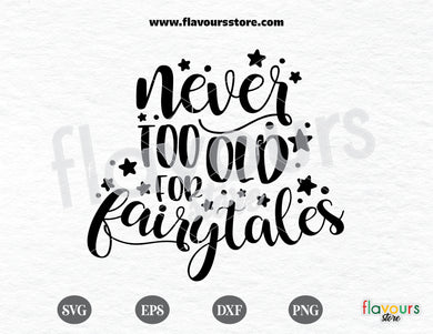 Never Too Old For Fairytales, Disney svg free, Disney svgs free - FREEBIE