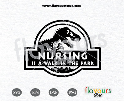 Nursing is a Walk in the Park Svg, Jurassic World Svg Cut File Cricut