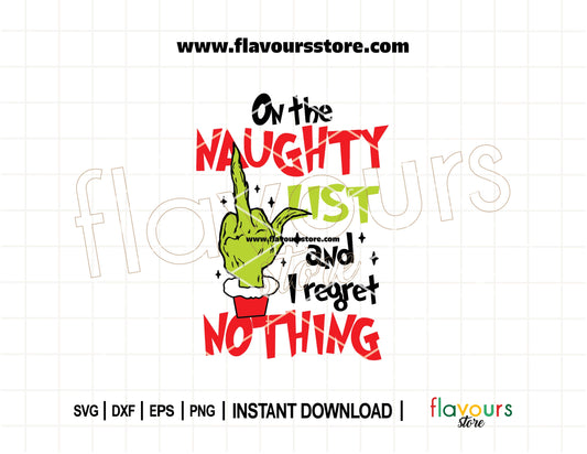 On the Naughty List and I Regret Nothing Grinch SVG cut file for Cricut and Silhouette, funny Christmas humor design.