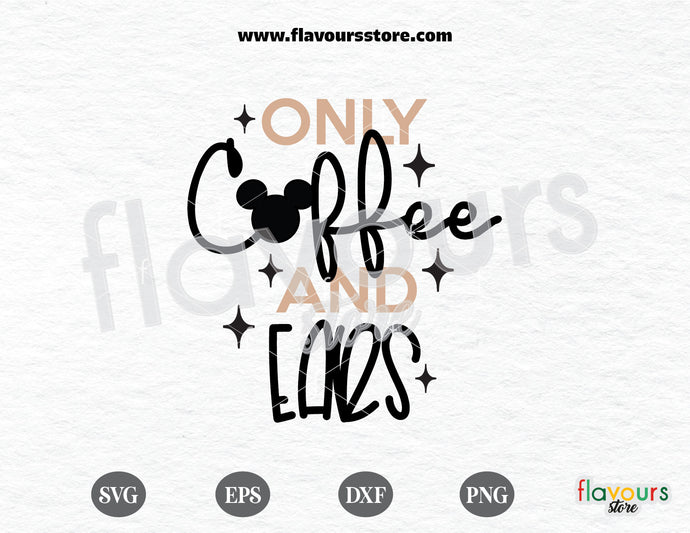 Only Coffee and Ears svg, Disney svg free, Disney svgs free - FREEBIE