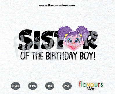 Sister of the Birthday Boy, Abby, Sesame Street Birthday SVG Cut file