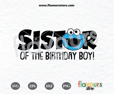 Sister of the Birthday Boy, Cookie Monster SVG, Sesame Street Birthday SVG Cut File