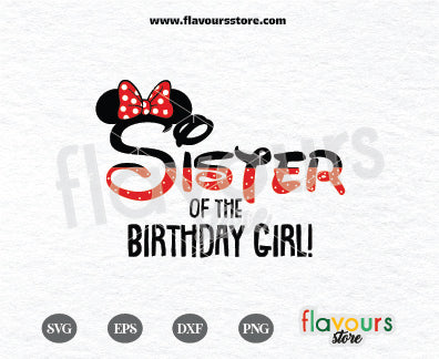 Sister of the Birthday Girl, Minnie Birthday, SVG File Cricut
