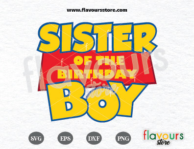 Sister of the Birthday Boy, Toy Story SVG, Toy Story Birthday SVG FILES