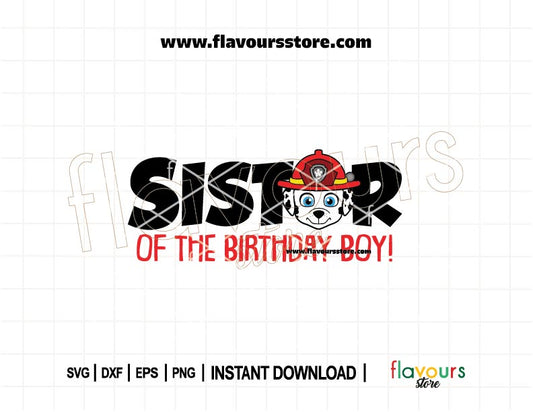 Cute Sister of the Birthday Boy SVG featuring Marshall from Paw Patrol, perfect for custom birthday shirts, party decorations, and Cricut crafts.