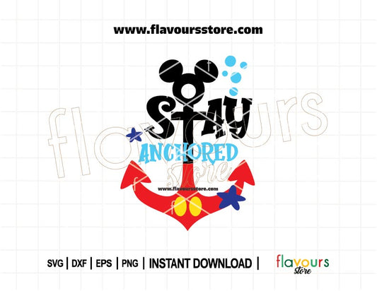 Mickey anchor SVG with Stay Anchored text for Disney cruise shirts and nautical Cricut crafts