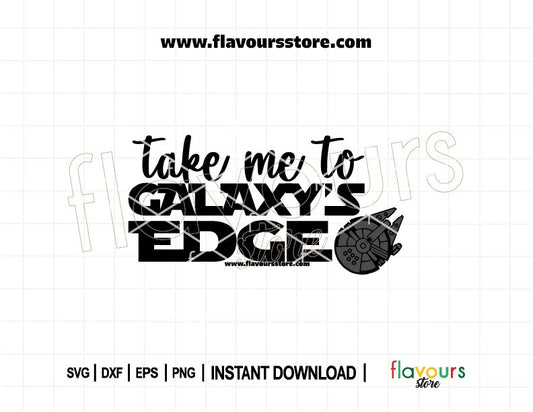 Take Me to Galaxy’s Edge SVG cut file | Star Wars Disney vacation Cricut Silhouette design for shirts, bags, gifts, and decor.