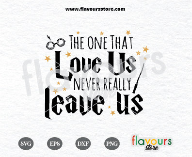 The One That Really Love Us Never Really Leave Us, Harry Potter Quotes SVG Cut File Cricut