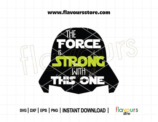The Force Is Strong With This One SVG cut file | Darth Vader Star Wars shirt design for Cricut, Silhouette, iron-on vinyl, heat transfer, tote bags, DIY gifts