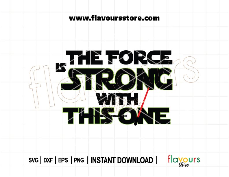 The Force Is Strong With This One SVG design featuring Star Wars elements - Perfect for Cricut, Silhouette, and DIY projects like baby onesies, family shirts, and custom gifts.