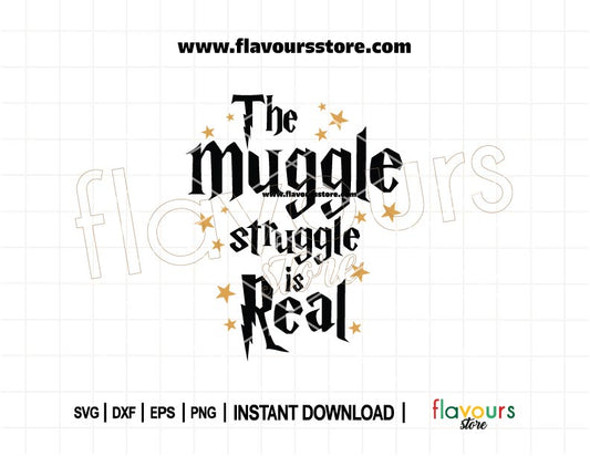 Digital SVG design with the quote “The Muggle Struggle Is Real” in a fun, magical font – ideal for Harry Potter-themed Cricut or Silhouette projects.