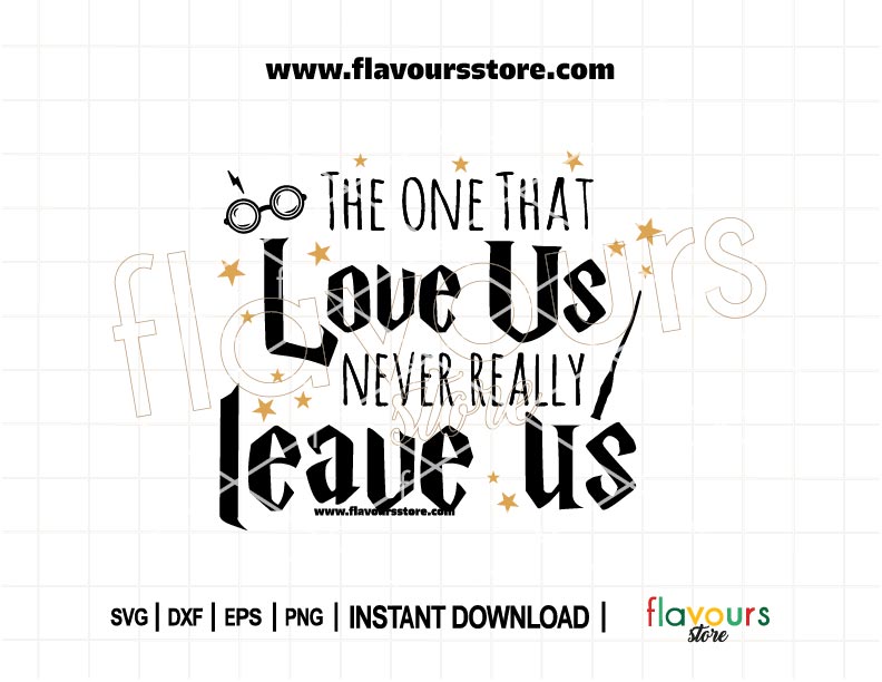 Heartfelt Harry Potter SVG design featuring the quote “The Ones Who Love Us Never Really Leave Us” in a magical font, perfect for memorial crafts and Cricut projects.