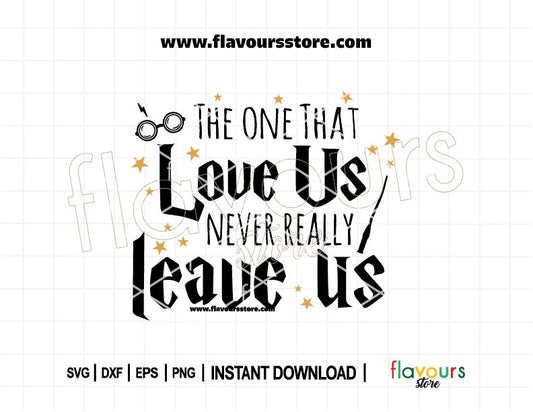 Heartfelt Harry Potter SVG design featuring the quote “The Ones Who Love Us Never Really Leave Us” in a magical font, perfect for memorial crafts and Cricut projects.