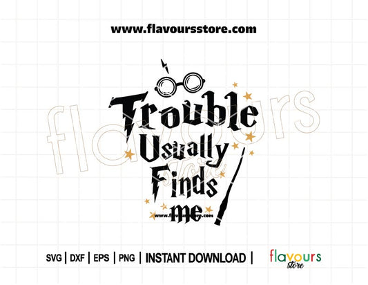"Trouble Usually Finds Me" Harry Potter-inspired SVG quote with whimsical font design for Cricut and Silhouette cutting projects.
