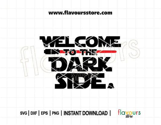 Darth Vader "Welcome to the Dark Side" SVG design for Cricut and Silhouette. Perfect for creating Star Wars Day shirts, Dark Side party décor, and personalized gifts.