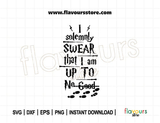 Wizard Quote SVG | I Solemnly Swear That I Am Up To No Good | Harry Potter Cricut Design