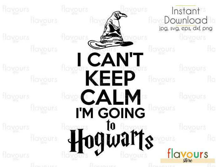 I Can't Keep Calm I'm Going To Hogwarts - SVG Cut File - FlavoursStore